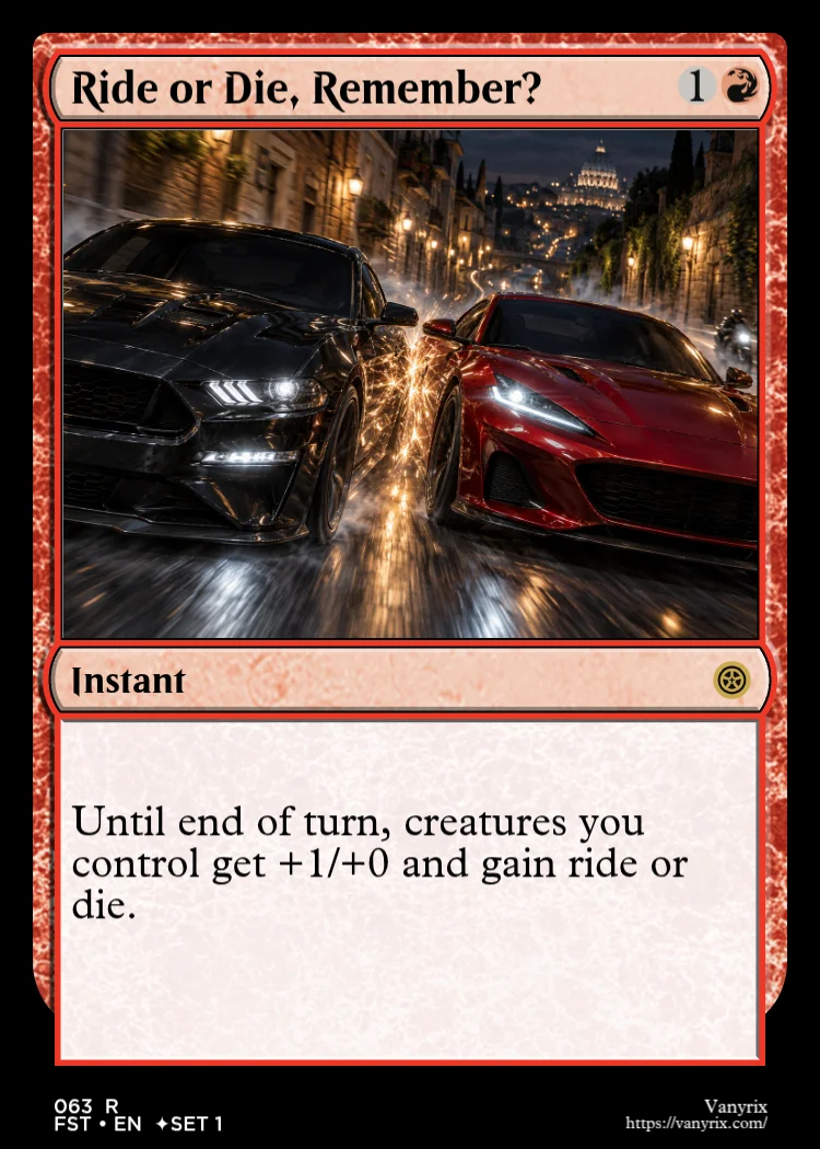 Ride or Die, Remember?