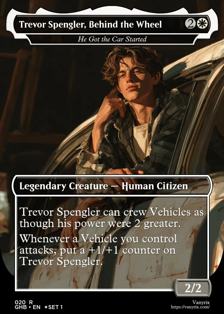 Trevor Spengler, Behind the Wheel