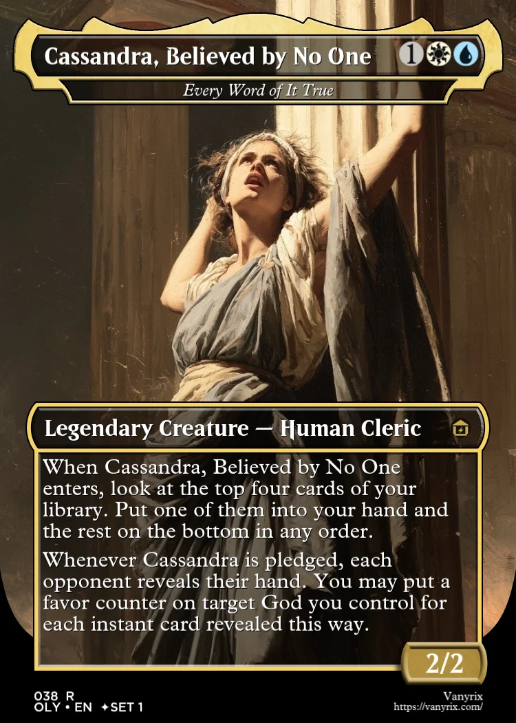 Cassandra, Believed by No One